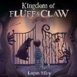 Kingdom of Fluff and Claw, Logan Riley