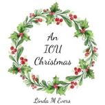An IOU Christmas, Linda M Evers