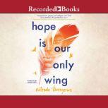 Hope Is Our Only Wing, Rutendo Tavengerwei