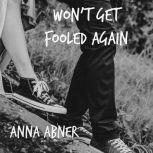 Won't Get Fooled Again A YA Romance Novella, Anna Abner