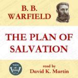 The Plan of Salvation, B. B.  Warfield