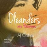 Oleanders Are Poisonous, AJ Collins