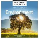 Ask the Experts: The Environment, Scientific American
