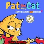 Pat the Cat And The Raining Red Cupcakes An Exciting, Musical & Colorful Cat Book About Kindness For Cool Preschool And Ages 6-8 Kids, Bam Tulookey