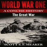 World War One: A Concise History - The Great War