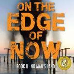 On The Edge of Now No Mans Land, Brian McCullough