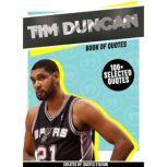 Tim Duncan : Book Of Quotes (100+ Selected Quotes), Quotes Station
