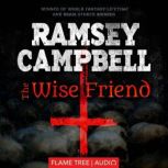 The Wise Friend, Ramsey Campbell