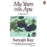 My Years With Apu, Satyajit Ray