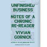 Unfinished Business Notes of a Chronic Re-reader