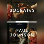 Socrates A Man for Our Times, Paul Johnson
