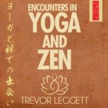 Encounters in Yoga and Zen, Trevor Leggett