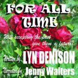 FOR ALL TIME, Lyn Denison