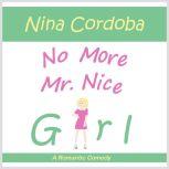 No More Mr. Nice Girl A Romantic Comedy, Nina Cordoba