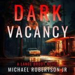 Dark Vacancy, Michael Robertson Jr