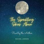 The Sparkling Skies Above Read by the Author, Rachel Lawson