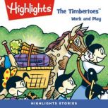 The Work and Play The Timbertoes, Highlights for Children
