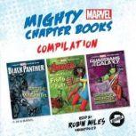 Mighty Marvel Chapter
Book Compilation Black Panther: Battle for Wakanda, Ms. Marvels Fists of Fury, Guardians of the Galaxy: Gamoras Galactic Showdown, Marvel Press