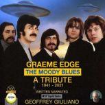 Graeme Edge The Moody Blues A Tribute 1941-2021, Geoffrey Giuliano