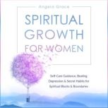Spiritual Growth for Women, Angela Grace