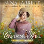 The Captain's Wife A Regency Second-Chance Romance, Nina Jarrett