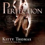Perfection, Kitty Thomas
