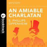 An Amiable Charlatan Booktrack Edition, E. Phillips Oppenheim