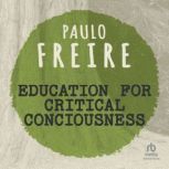 Education for Critical Consciousness, Paulo Freire