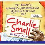 Charlie Small 1:  Gorilla City, Charlie Small