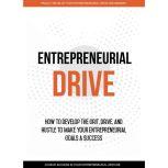 Entrepreneurial Drive - Developing Your Entrepreneurial Mindset Your Journey to Finding Success as an Entrepreneur, Empowered Living