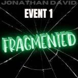 Fragmented: Event 1, Jonathan David