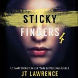 Sticky Fingers 4 A Dozen Deliciously Twisted Short Stories, JT Lawrence