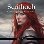 Scathach Warrior Queen from the Isle of Skye, History Nerds