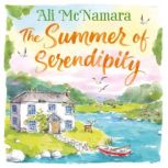The Summer of Serendipity The magical feel good perfect holiday read, Ali McNamara