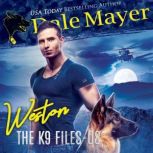 Weston Book 8 of The K9 Files, Dale Mayer