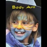Body Art Voices Leveled Library Readers, Christina Wilsdon