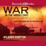 War in the Middle East A Reporter's Story: Black September and the Yom Kippur War