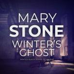Winter's Ghost (Winter Black Series: Book Five), Mary Stone