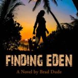Finding Eden A Perilous Quest For a Safe Migrant Homeland, Brad Dude