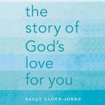 The Story of God's Love for You, Sally Lloyd-Jones