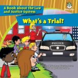 What's a Trial? A Book About the Law and Justice System, Vincent W. Goett
