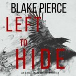 Left To Hide 
, Blake Pierce