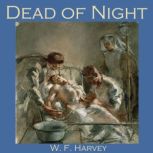 Dead of Night, W. F. Harvey