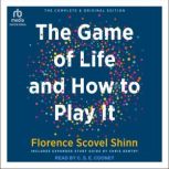 The Complete Game of Life and How to Play It The Classic Text with Commentary, Study Questions, Action Items, and Much More, Chris Gentry