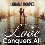 Love Conquers All A Small Town Christian Romance, Lorana Hoopes