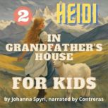For kids: In Grandfather's House Heidi, Johanna Spyri