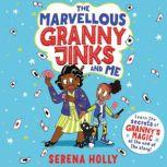 The Marvellous Granny Jinks and Me, Serena Holly
