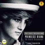 Princess Diana: The Lost Interviews - An Audio Biography, Geoffrey Giuliano