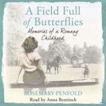 A Field Full of Butterflies Memories of a Romany Childhood, Rosemary Penfold