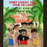 Funny Classic Tales from Sri Lanka Short Stories Audiobook for Kids, Innofinitimo Media
